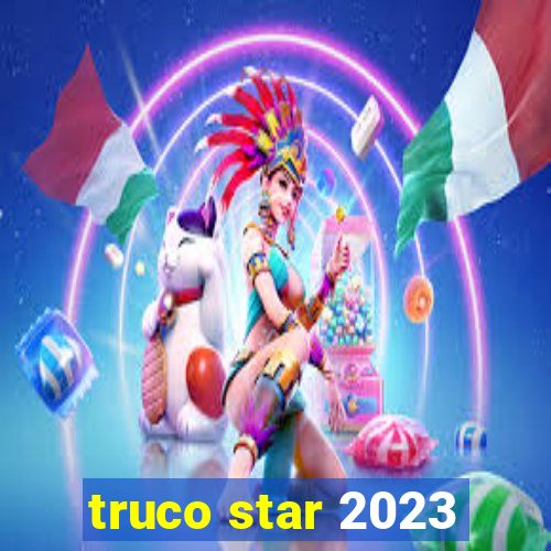 truco star 2023