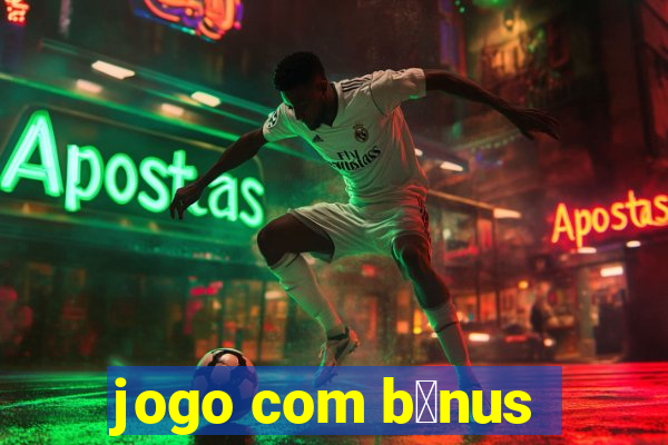 jogo com b么nus