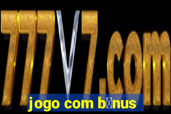 jogo com b么nus