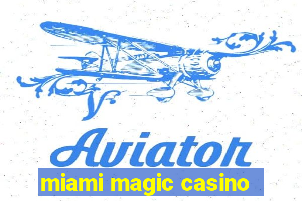 miami magic casino