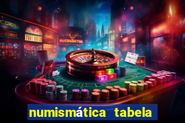 numismática tabela de preços