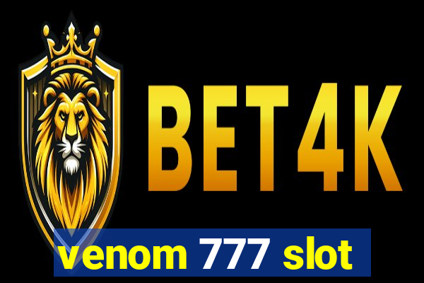 venom 777 slot