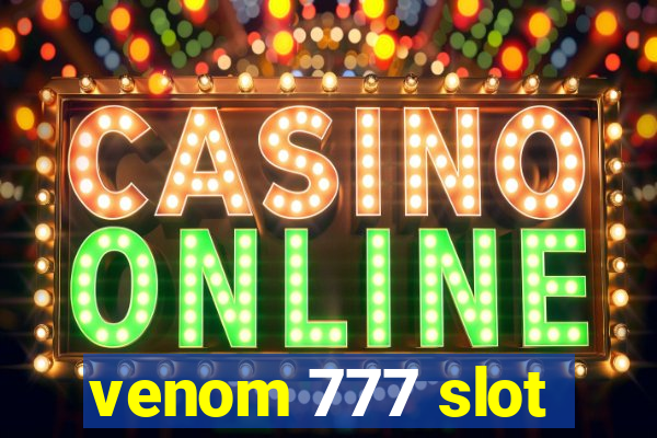 venom 777 slot