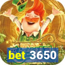 bet 3650