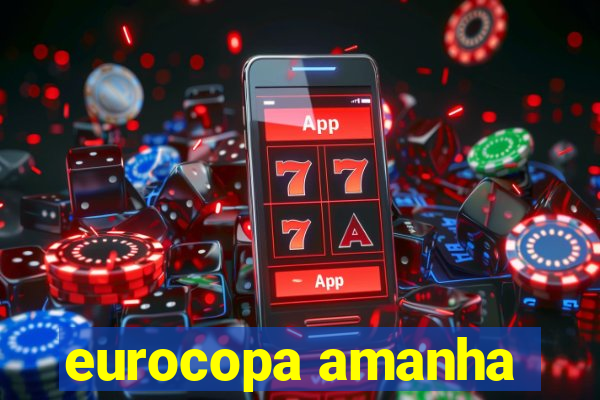 eurocopa amanha