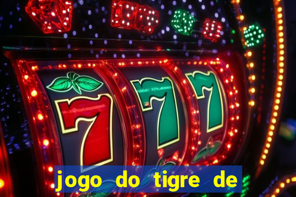 jogo do tigre de 1 real