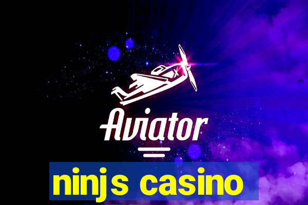 ninjs casino