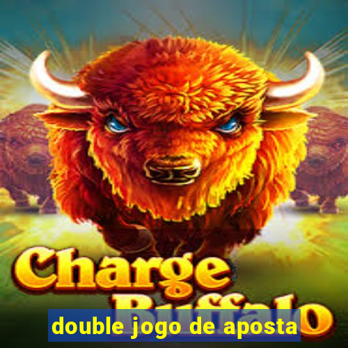 double jogo de aposta