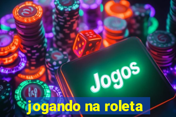 jogando na roleta