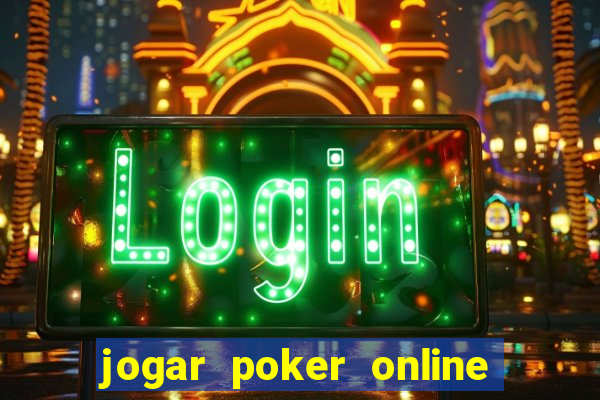 jogar poker online gratis dinheiro ficticio