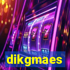 dikgmaes