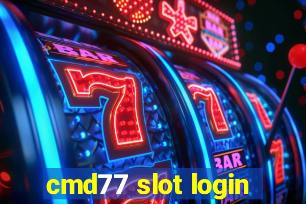 cmd77 slot login