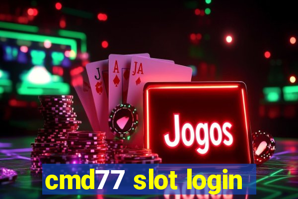 cmd77 slot login