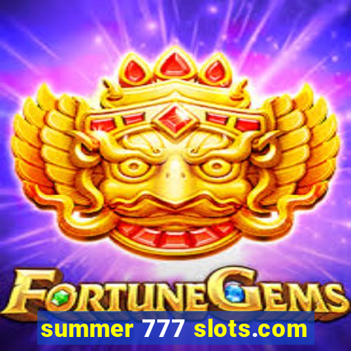 summer 777 slots.com