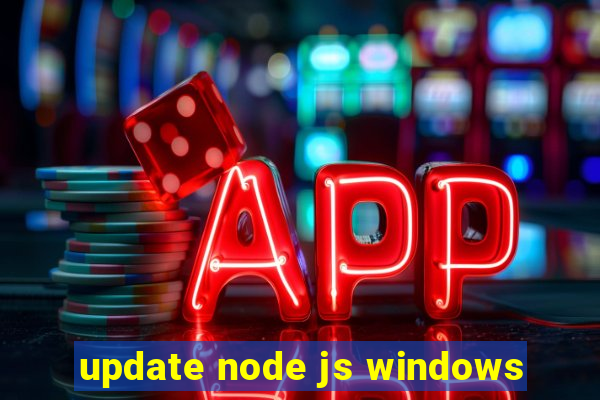 update node js windows