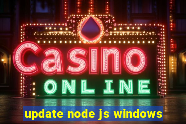 update node js windows