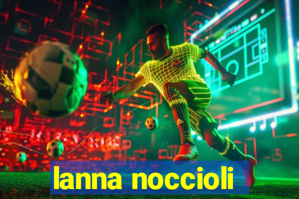 lanna noccioli