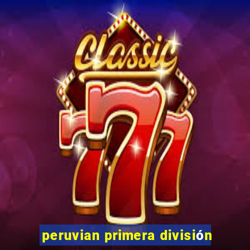 peruvian primera división