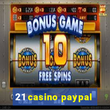 21 casino paypal