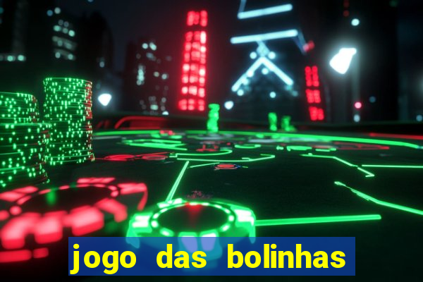 jogo das bolinhas que ganha dinheiro