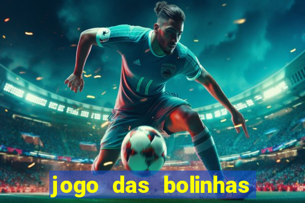 jogo das bolinhas que ganha dinheiro