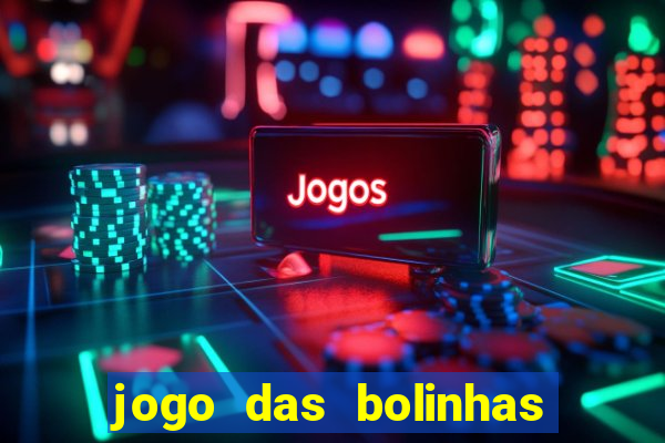 jogo das bolinhas que ganha dinheiro