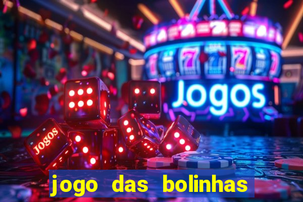 jogo das bolinhas que ganha dinheiro