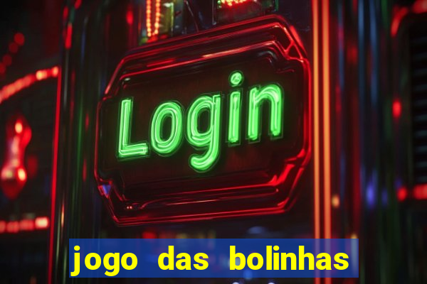 jogo das bolinhas que ganha dinheiro