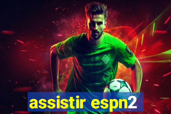 assistir espn2