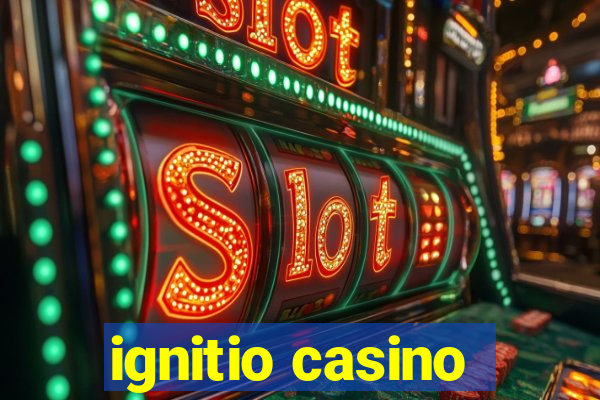 ignitio casino