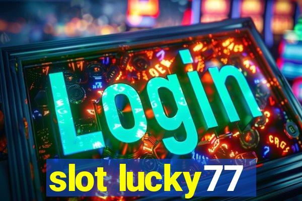 slot lucky77