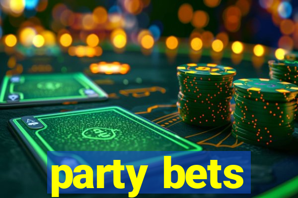 party bets