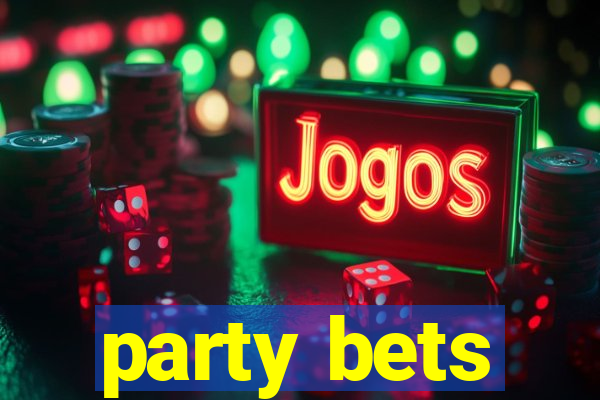 party bets