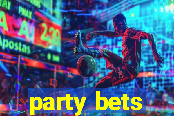 party bets