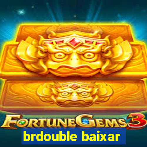 brdouble baixar