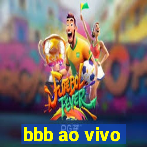 bbb ao vivo