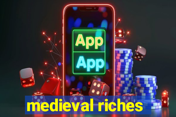 medieval riches