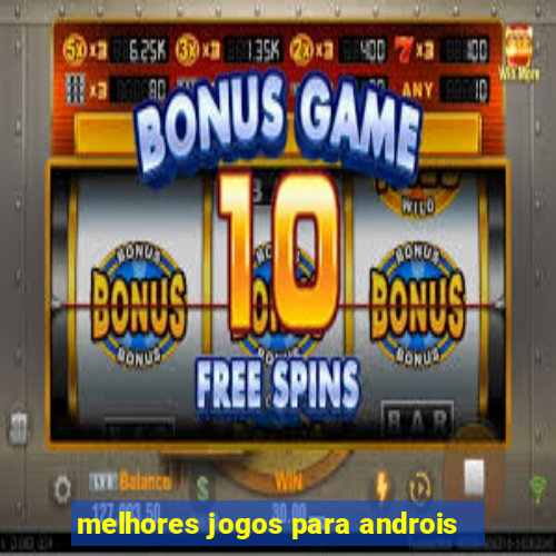 melhores jogos para androis