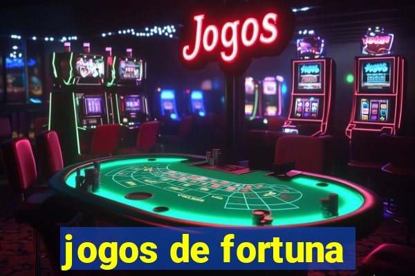 jogos de fortuna