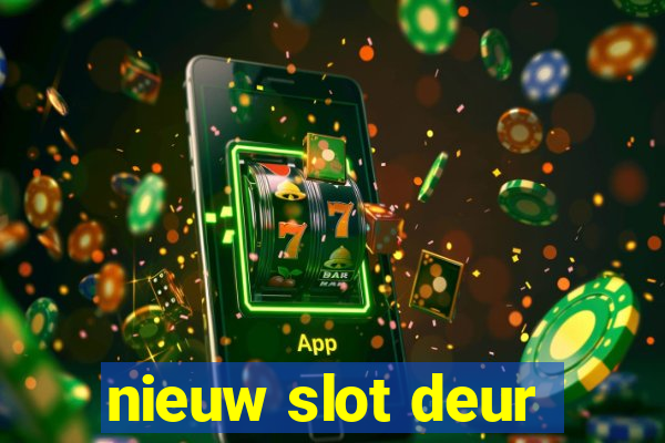 nieuw slot deur