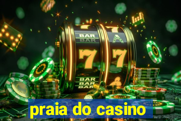 praia do casino