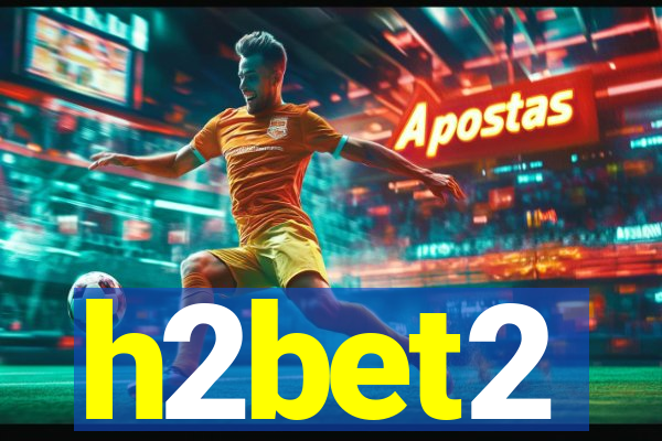 h2bet2