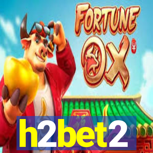 h2bet2