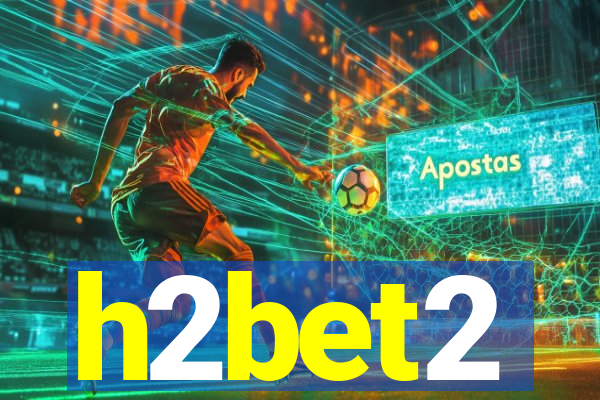 h2bet2