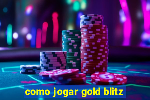 como jogar gold blitz