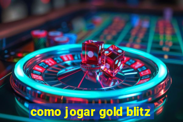 como jogar gold blitz