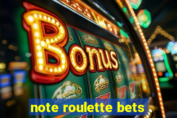 note roulette bets