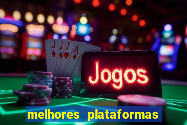 melhores plataformas de jogos slots