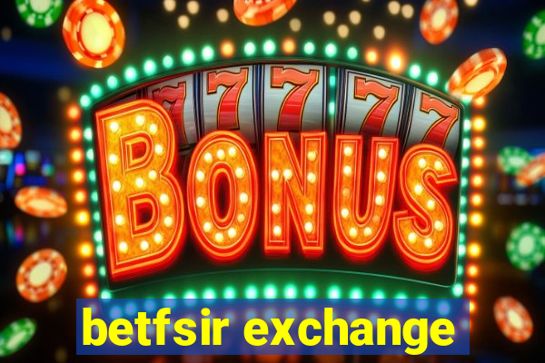 betfsir exchange