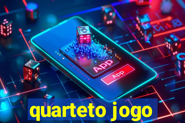 quarteto jogo